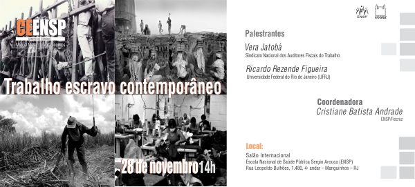 Centro de Estudos da ENSP debate o trabalho escravo contemporâneo nesta quarta-feira (28/11)