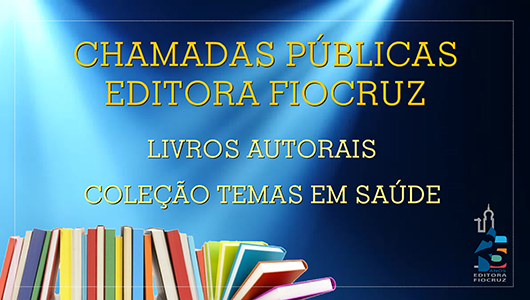 Editora Fiocruz divulga chamadas públicas para livros autorais e para coleção 'Temas em Saúde'