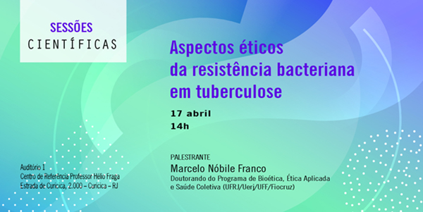 Sessão Científica debate aspectos éticos da resistência bacteriana em tuberculose